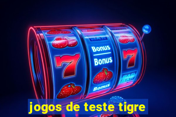 jogos de teste tigre